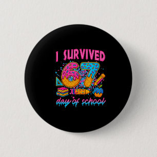 Ik heb 67 dagen school overleefd Funny Meme Ijs Ronde Button 5,7 Cm