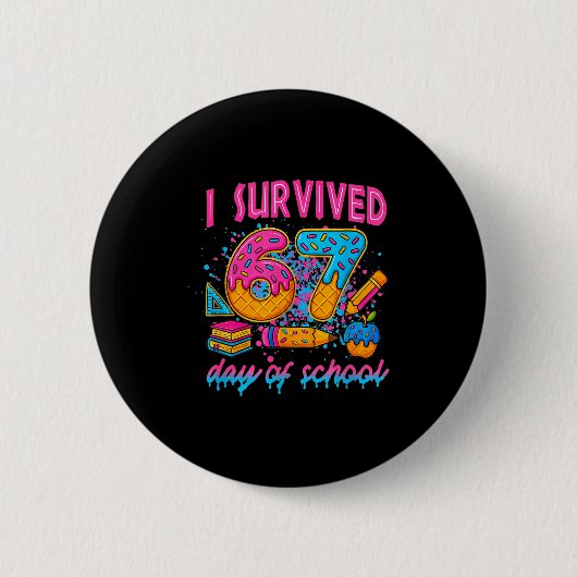 Ik heb 67 dagen school overleefd Funny Meme Ijs Ronde Button 5,7 Cm (Voorkant)