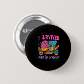 Ik heb 67 dagen school overleefd Funny Meme Ijs Ronde Button 5,7 Cm (Voorkant /achterkant)