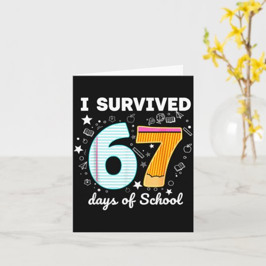 Ik heb 67 dagen school overleefd Funny Meme Leraar Kaart (Gele Bloem)