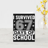 Ik heb 67 dagen school overleefd Funny Meme Leraar Kaart (Gele Bloem)