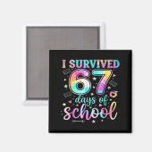 Ik heb 67 dagen school overleefd Funny Meme Leraar Magneet (Voorkant / Achterkant)