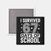 Ik heb 67 dagen school overleefd Funny Meme Leraar Magneet (Voorkant / Achterkant)