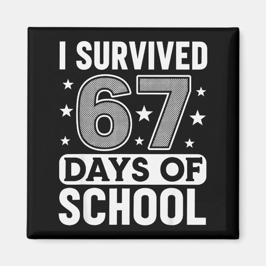 Ik heb 67 dagen school overleefd Funny Meme Leraar Magneet (Voorkant)