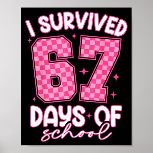 Ik heb 67 dagen school overleefd Funny Meme Leraar Poster (Voorkant)