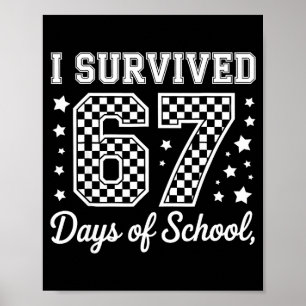 Ik heb 67 dagen school overleefd Funny Meme Leraar Poster
