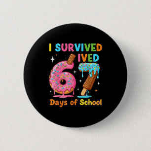 Ik heb 67 dagen school overleefd Funny Meme Leraar Ronde Button 5,7 Cm