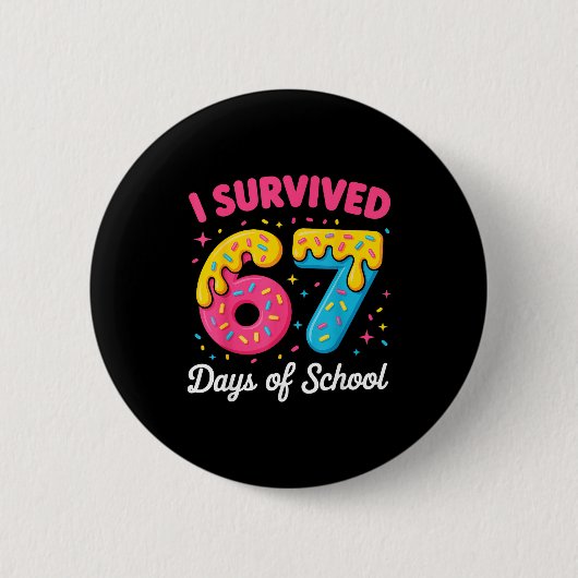 Ik heb 67 dagen school overleefd Funny Meme Leraar Ronde Button 5,7 Cm (Voorkant)