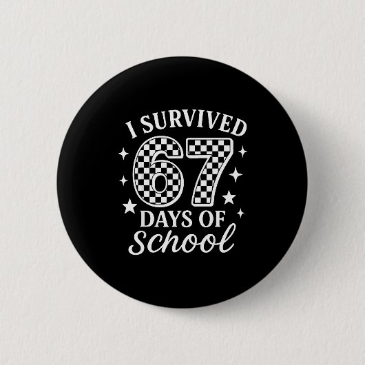 Ik heb 67 dagen school overleefd Funny Meme Leraar Ronde Button 5,7 Cm (Voorkant)
