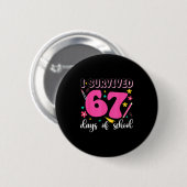 Ik heb 67 dagen school overleefd Funny Meme Leraar Ronde Button 5,7 Cm (Voorkant /achterkant)