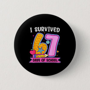 Ik heb 67 dagen school overleefd Funny Meme Leraar Ronde Button 5,7 Cm