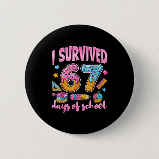 Ik heb 67 dagen school overleefd Funny Meme Leraar Ronde Button 5,7 Cm (Voorkant)