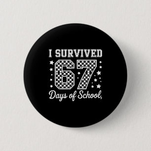 Ik heb 67 dagen school overleefd Funny Meme Leraar Ronde Button 5,7 Cm