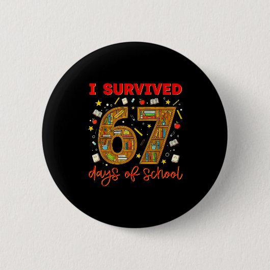 Ik heb 67 dagen school overleefd Funny Meme Leraar Ronde Button 5,7 Cm (Voorkant)