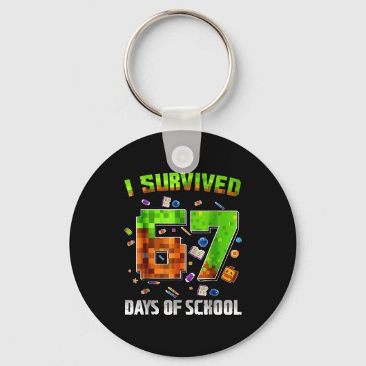Ik heb 67 dagen school overleefd Funny Meme Leraar Sleutelhanger (Voorkant)