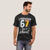 Ik heb 67 dagen school overleefd Funny Meme Leraar T-shirt (Voorkant volledig)