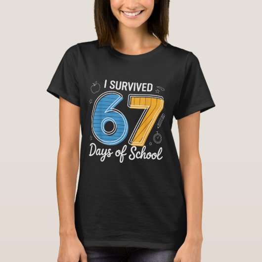 Ik heb 67 dagen school overleefd Funny Meme Leraar T-shirt (Voorkant)