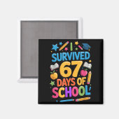 Ik heb 67 dagen school overleefd Funny Student Ler Magneet (Voorkant / Achterkant)