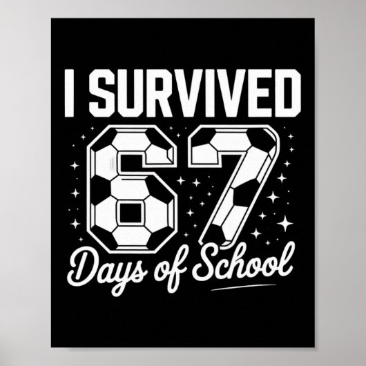 Ik heb 67 dagen school overleefd Funny Voetbal  Poster (Voorkant)