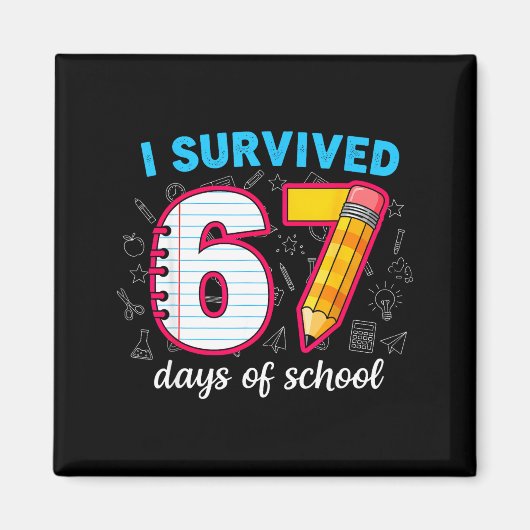 Ik heb 67 dagen school overleefd Grappig 67 lerare Magneet (Voorkant)