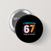 Ik heb 67 dagen school overleefd Grappig 67 lerare Ronde Button 5,7 Cm (Voorkant /achterkant)