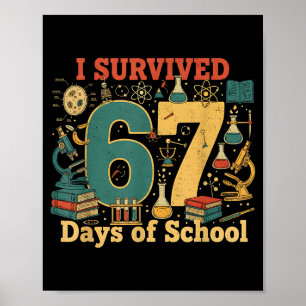 Ik heb 67 dagen school overleefd Grappig 67 Meme W Poster