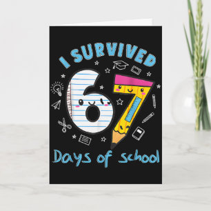 Ik heb 67 dagen school overleefd Grappig 6 7 Meme  Kaart