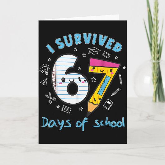 Ik heb 67 dagen school overleefd Grappig 6 7 Meme Kaart (Voorkant)