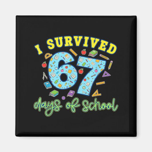 Ik heb 67 dagen school overleefd Grappig 6 7 Meme Magneet (Voorkant)