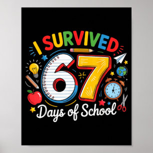 Ik heb 67 dagen school overleefd Grappig 6 7 Meme Poster