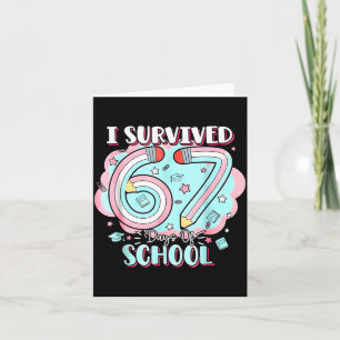 Ik heb 67 dagen school overleefd Grappig 6 7 Zes Z Kaart