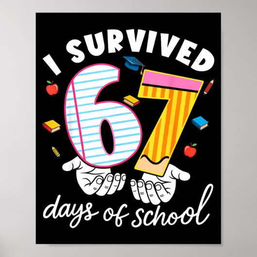 Ik heb 67 dagen school overleefd Grappig leuk meme Poster (Voorkant)