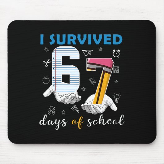Ik heb 67 dagen school overleefd Grappige 67e dag  Muismat (Voorkant)