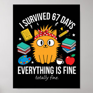 Ik heb 67 dagen school overleefd Grappige kat-meme Poster