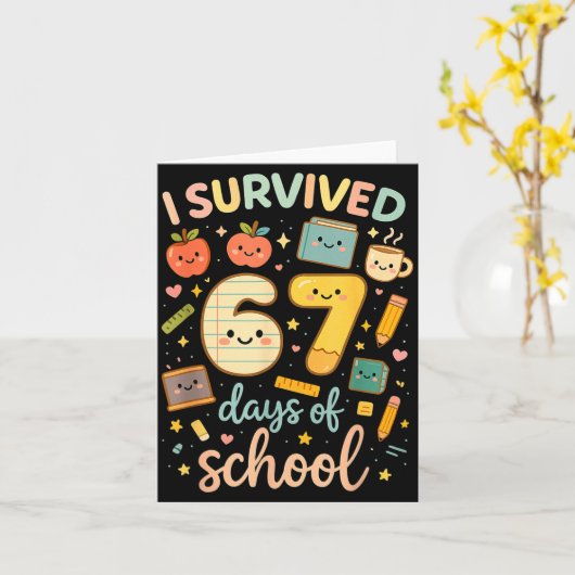 Ik heb 67 dagen school overleefd _ Grappige leraar Kaart (Gele Bloem)