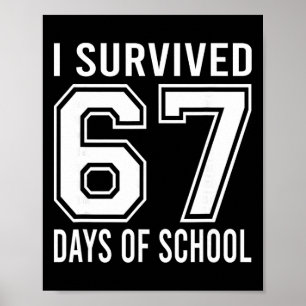 Ik heb 67 dagen school overleefd Grappige meme ler Poster