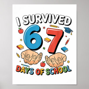 Ik heb 67 dagen school overleefd Grappige zes zeve Poster