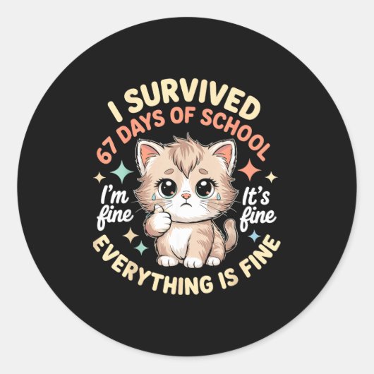 Ik heb 67 dagen school overleefd Kat Het is prima Ronde Sticker (Voorkant)