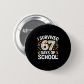 Ik heb 67 dagen school overleefd Leraar Student Hu Ronde Button 5,7 Cm (Voorkant /achterkant)