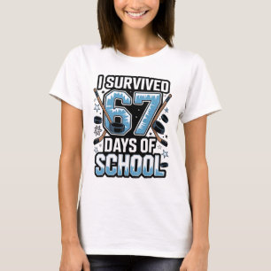 Ik heb 67 dagen school overleefd - leraren student t-shirt