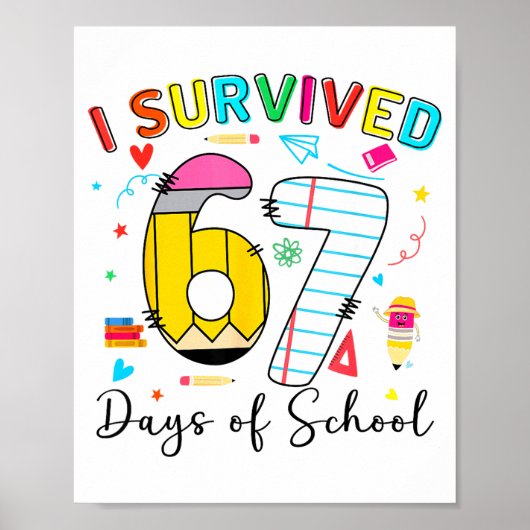 Ik heb 67 dagen school overleefd Leuk grapje Six S Poster (Voorkant)