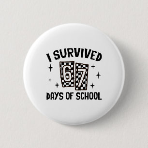 Ik heb 67 dagen school overleefd Six Seven Meme Le Ronde Button 5,7 Cm