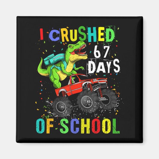 Ik heb 67 dagen school verpletterd Grappig zes zev Magneet (Voorkant)