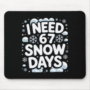 Ik heb 67 sneeuwdagen nodig Funny Winter School Le Muismat