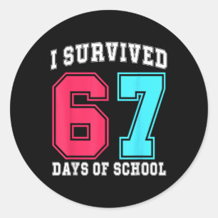 Ik heb 67 Zes Zeven dagen van school leraren overl Ronde Sticker