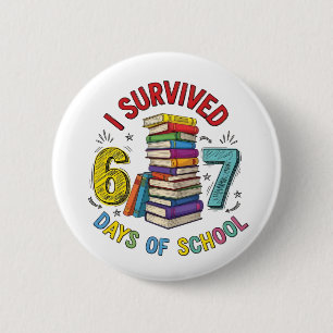 Ik heb 6 7 dagen school overleefd 100ste dagen van ronde button 5,7 cm