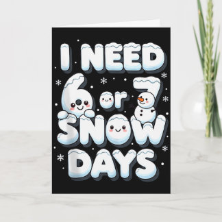 Ik heb 6 7 sneeuwdagen nodig Grappige 67 leraar Wi Kaart