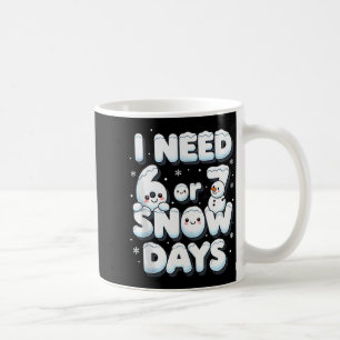 Ik heb 6 7 sneeuwdagen nodig Grappige 67 leraar wi Koffiemok