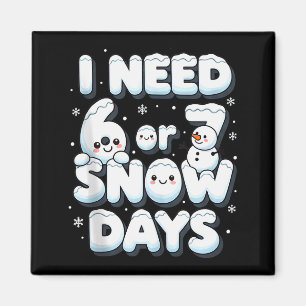 Ik heb 6 7 sneeuwdagen nodig Grappige 67 leraar wi Magneet