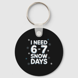 Ik heb 6 7 sneeuwdagen nodig Grappige besneeuwde d Sleutelhanger